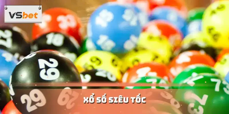 XỔ SỐ SIÊU TỐC
