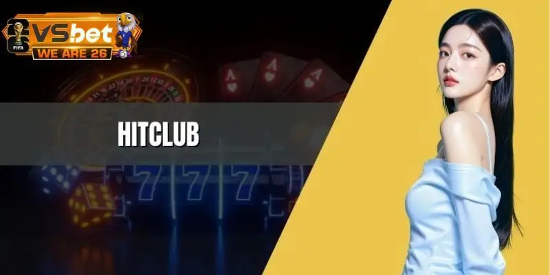 Giới thiệu về sân chơi cá cược Hitclub