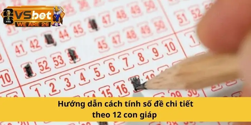 Cách tính số đề chi tiết theo 12 con giáp trong tử vi