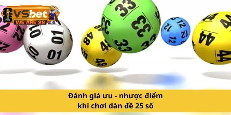Những ưu nhược điểm khi lập dàn 25 số cho lô thủ