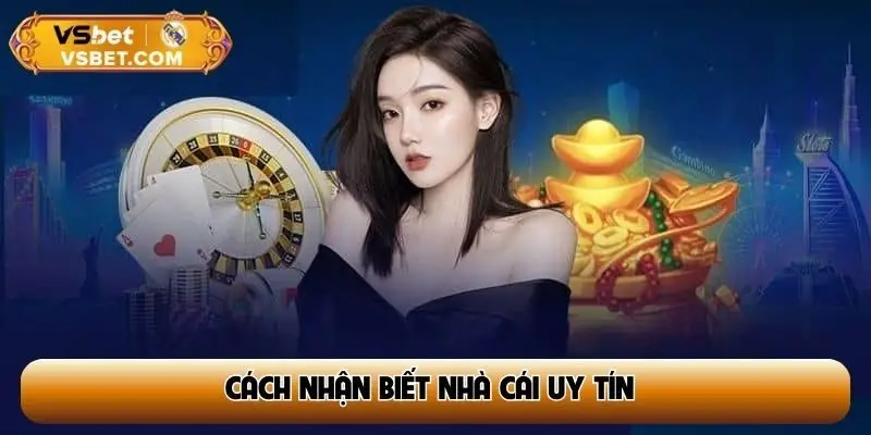 cách nhận biết nhà cái uy tín