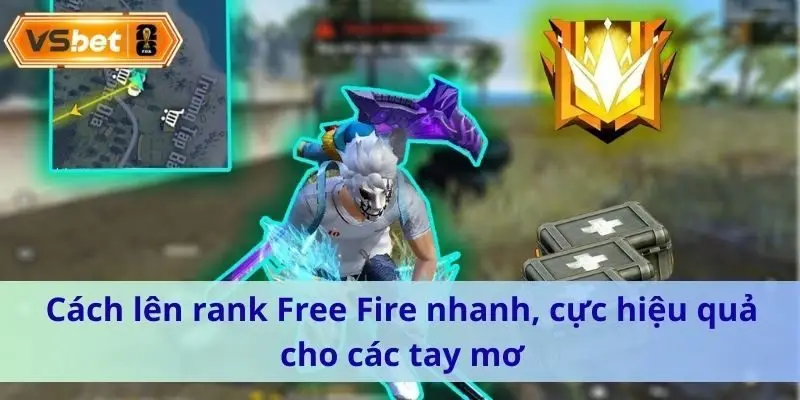 Cách lên rank Free Fire nhanh