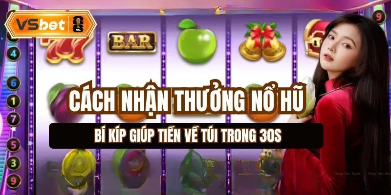 cách nhận thưởng nổ hũ