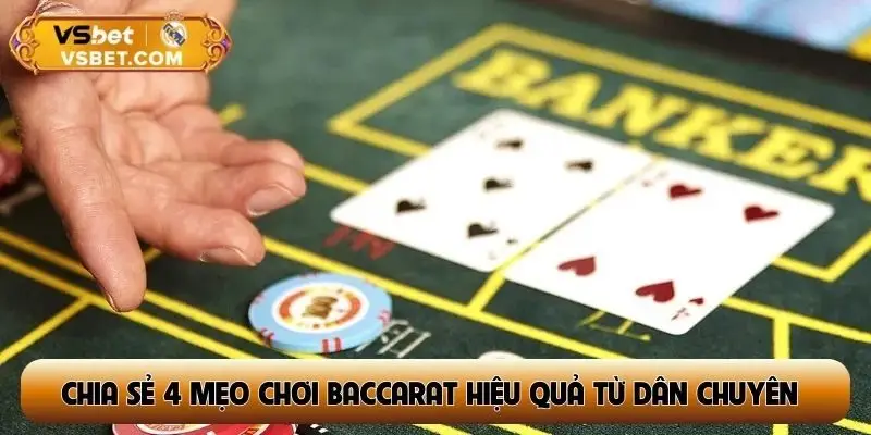 Chia sẻ 4 mẹo chơi baccarat hiệu quả từ dân chuyên