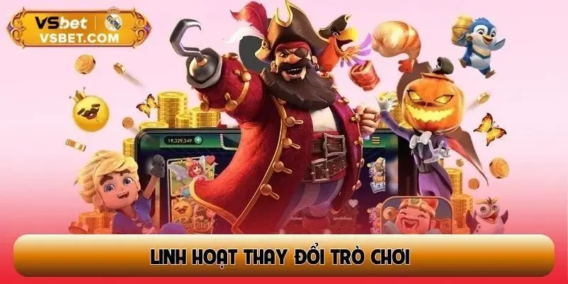Chiến thuật nổ hũ hiệu quả nhờ linh hoạt thay đổi trò chơi
