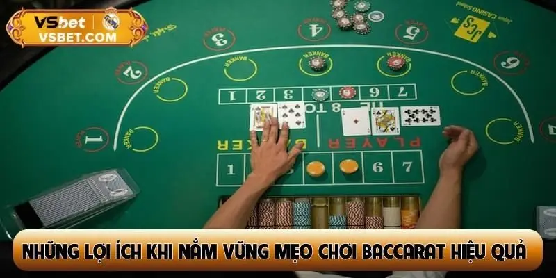 Những lợi ích khi nắm vững mẹo chơi Baccarat hiệu quả