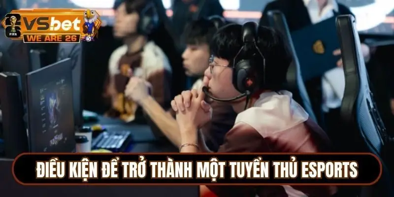 Quy định để trở thành tuyển thủ thể thao chuyên nghiệp