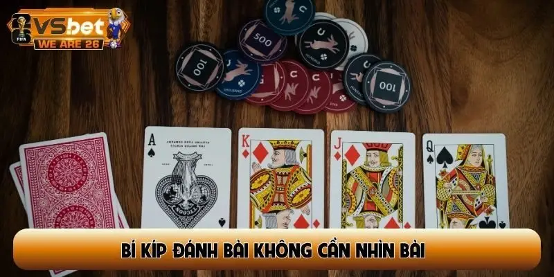 bí kíp đánh bài không cần nhìn bài
