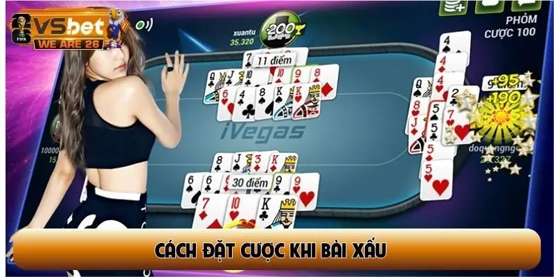 cách đặt cược khi bài xấu