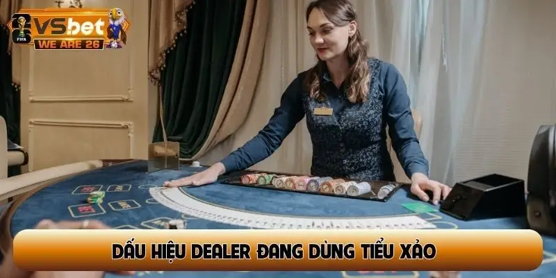 dấu hiệu dealer đang dùng tiểu xảo