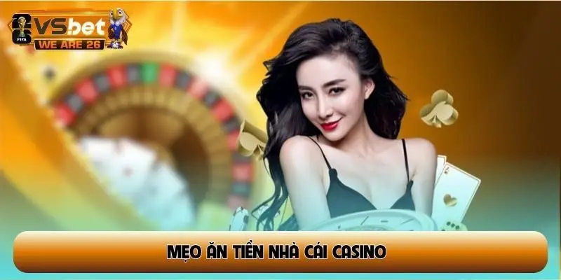 Mẹo ăn tiền nhà cái casino