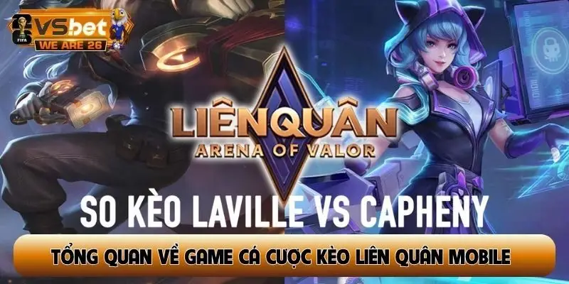 Tổng quan về game cá cược kèo Liên Quân Mobile